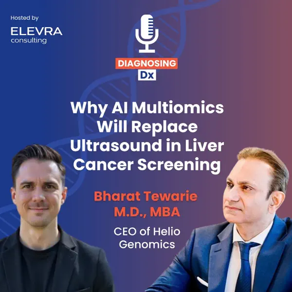 Diagnosing Dx podcast featuring Helio Genomics CEO Bharat Tewarie